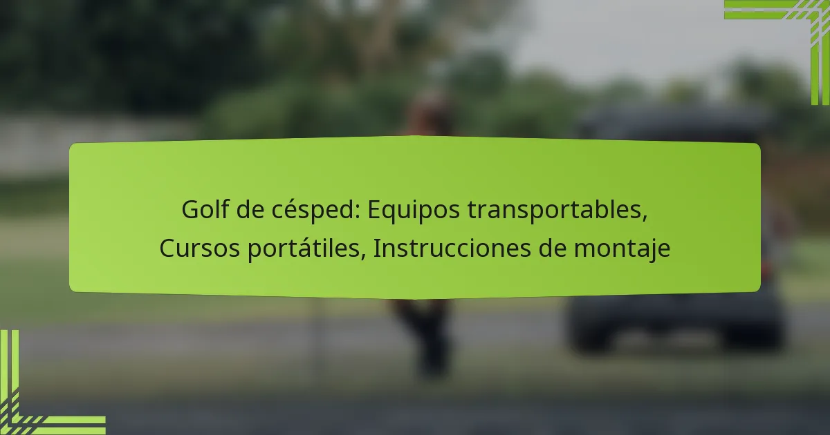 Golf de césped: Equipos transportables, Cursos portátiles, Instrucciones de montaje